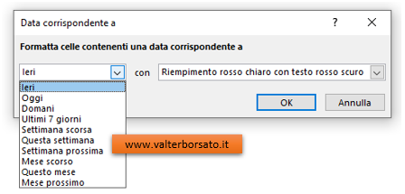 Formattazione condizionale: Data corrispondente a… Applica la formattazione alle celle con date di ieri, oggi, domani, ultimi 7 giorni, settimana scorsa, questa settimana, settimana prossima, mese scorso, questo mese, mese prossimo.